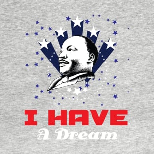 I have a dream T-Shirt